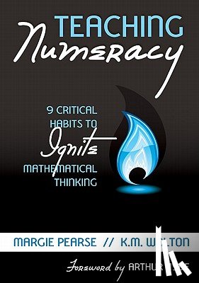 Pearse - Teaching Numeracy: 9 Critical Habits to Ignite Mathematical Thinking