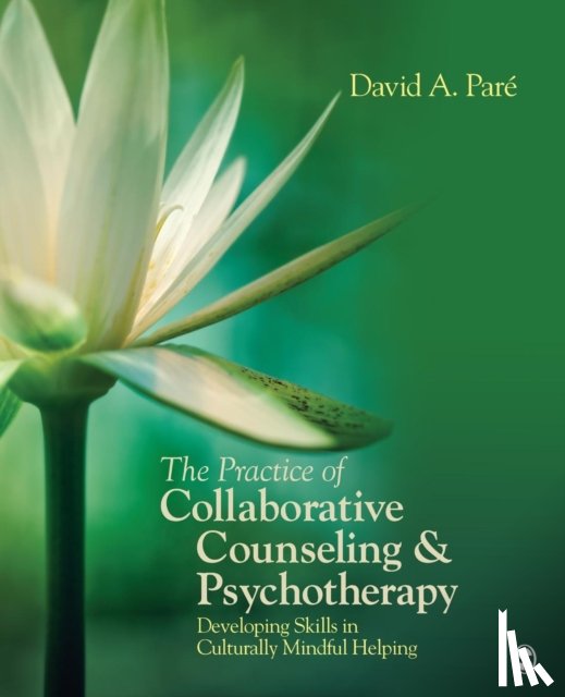 Pare - The Practice of Collaborative Counseling and Psychotherapy: Developing Skills in Culturally Mindful Helping
