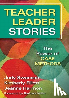 Swanson - Teacher Leader Stories: The Power of Case Methods