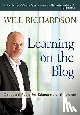Richardson - Learning on the Blog: Collected Posts for Educators and Parents