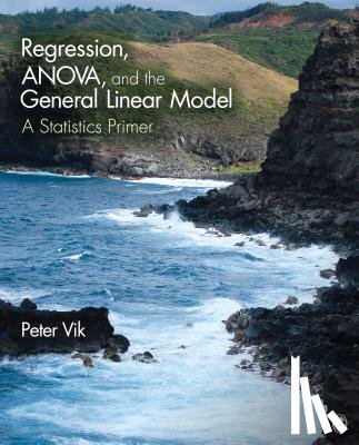 Vik - Regression, ANOVA, and the General Linear Model: A Statistics Primer