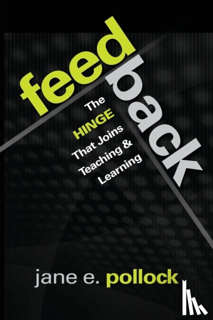 Pollock - Feedback: The Hinge That Joins Teaching and Learning