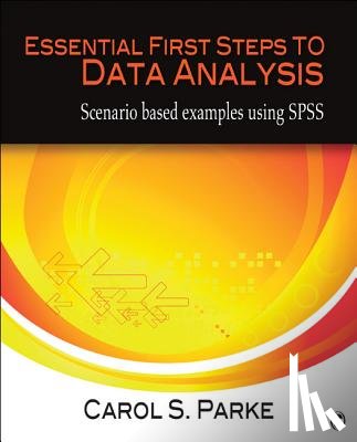 Parke - Essential First Steps to Data Analysis: Scenario-Based Examples Using SPSS