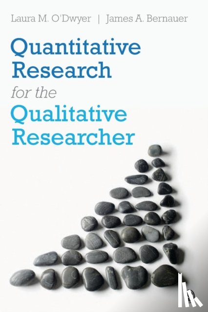 O'Dwyer, Laura M., Bernauer, James A. - Quantitative Research for the Qualitative Researcher