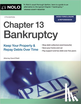 O'Neill, Cara - Chapter 13 Bankruptcy: Keep Your Property & Repay Debts Over Time