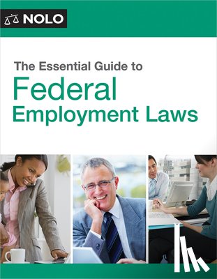 Clements, Sachi - The Essential Guide to Federal Employment Laws