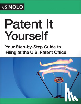 Blau, David E. - Patent It Yourself: Your Step-By-Step Guide to Filing at the U.S. Patent Office