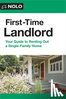 Bray, Ilona - First-Time Landlord: Your Guide to Renting Out a Single-Family Home