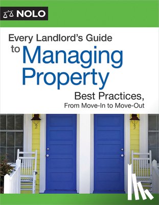 Boyer, Michael - Every Landlord's Guide to Managing Property: Best Practices, from Move-In to Move-Out