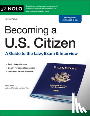Bray, Ilona - Becoming a U.S. Citizen: A Guide to the Law, Exam & Interview