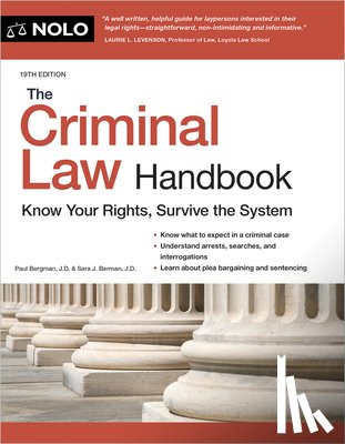 Bergman, Paul - The Criminal Law Handbook: Know Your Rights, Survive the System