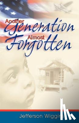 Wiggins, Jefferson - Another Generation Almost Forgotten