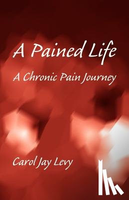 Levy, Carol Jay - A Pained Life