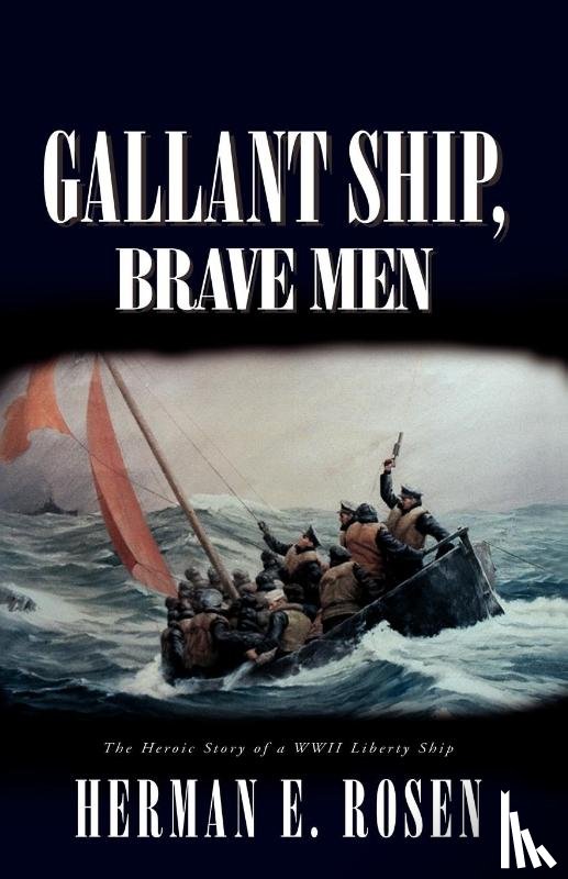 Rosen, Herman E - Gallant Ship, Brave Men