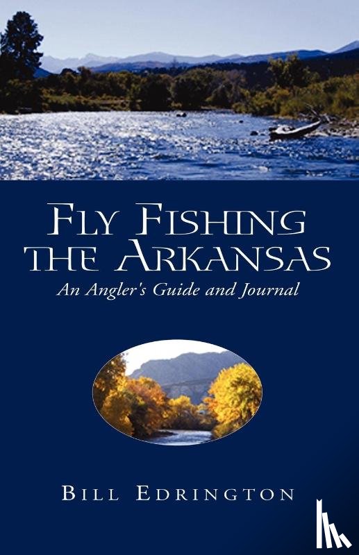 Edrington, Bill - Fly Fishing the Arkansas
