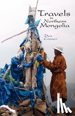 Croner, Don - Travels in Northern Mongolia