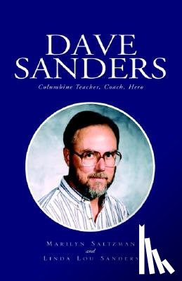 Sanders, Marilyn Salzman, Lou, Linda - Dave Sanders--Columbine Teacher