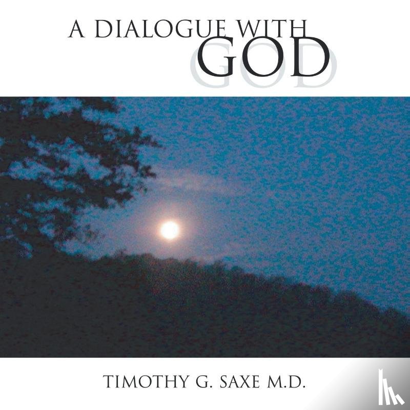 Saxe, Timothy G - A Dialogue with God