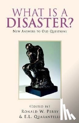 Perry, Ronald W (Arizona State University), Quarantelli, E L - What Is a Disaster?