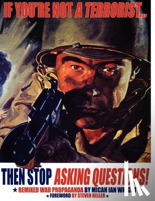 Wright, Micah Ian - If You're Not a Terrorist... Then Stop Asking Questions