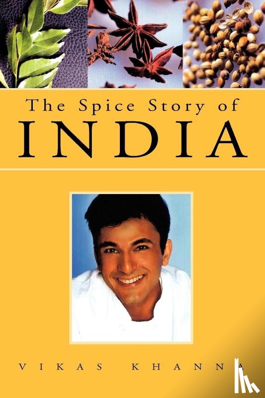 Khanna, Vikas - The Spice Story of India