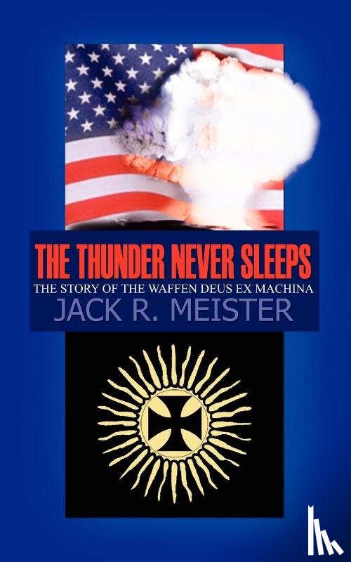 Meister, Jack R. - The Thunder Never Sleeps