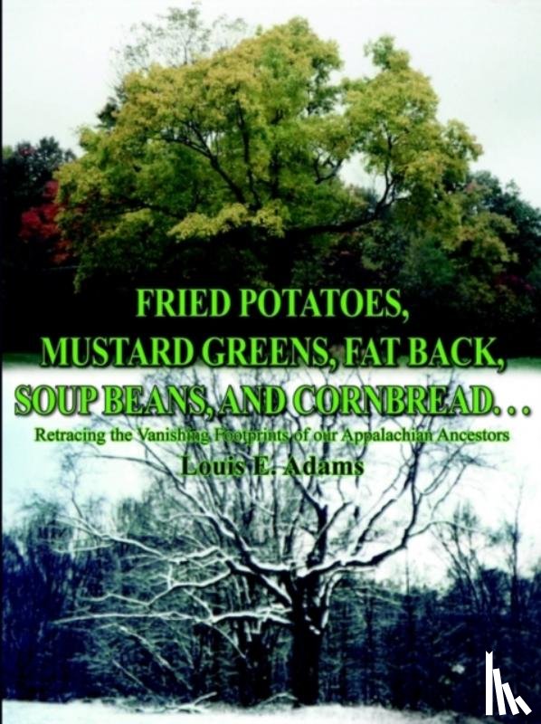 Adams, Louis E. - Fried Potatoes, Mustard Greens, Fat Back, Soup Beans, and Cornbread...