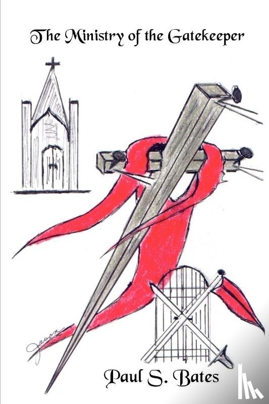 Bates, Paul S. - The Ministry of the Gatekeeper