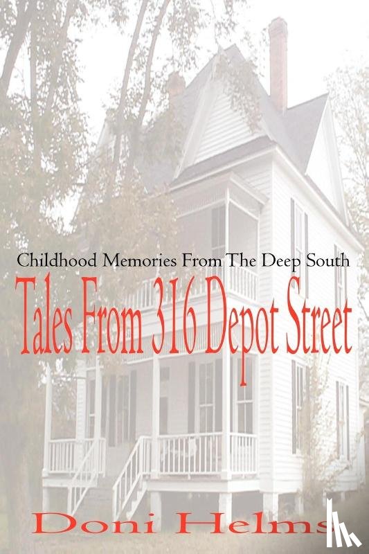Helms, Doni - Tales from 316 Depot Street
