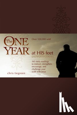 Chris Tiegreen - One Year At His Feet Devotional, The
