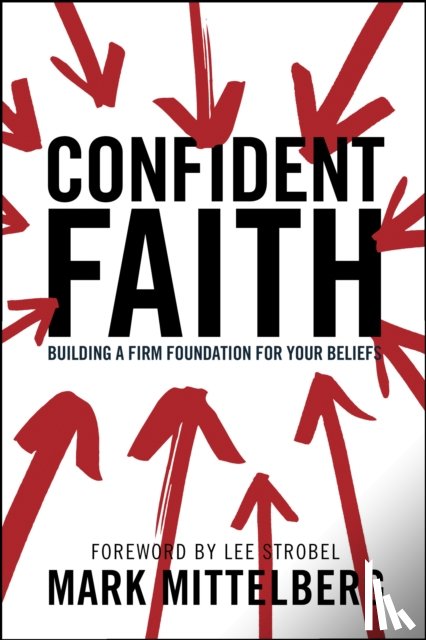 Mittelberg, Mark - Confident Faith: Building a Firm Foundation for Your Beliefs