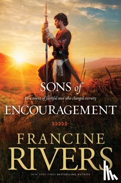 Rivers, Francine - Sons of Encouragement