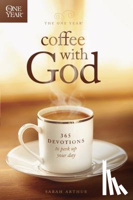 Sarah Arthur - One Year Coffee With God, The