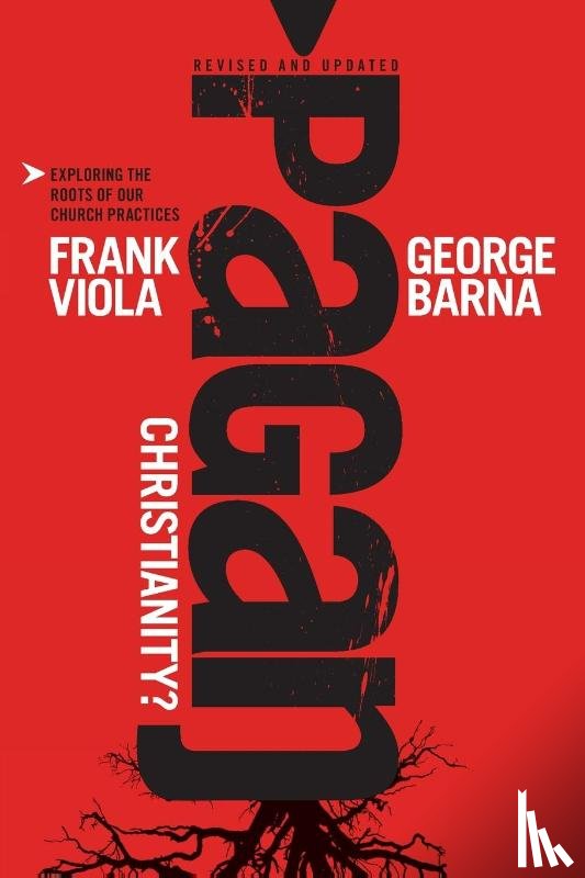 Viola, Frank - Pagan Christianity?