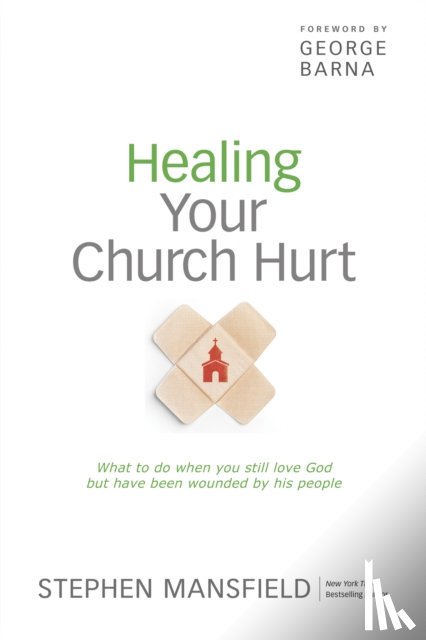 Stephen Mansfield - Healing Your Church Hurt