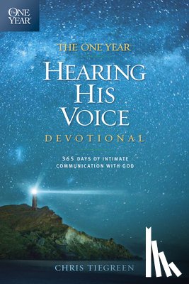 Chris Tiegreen - The One Year Hearing His Voice Devotional