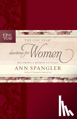 Spangler, Ann - The One Year Devotions for Women: Becoming a Woman at Peace