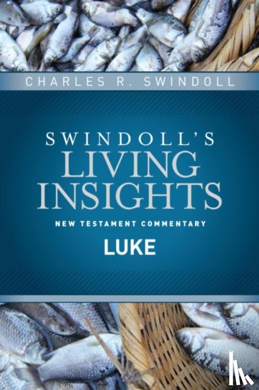 Charles R. Swindoll - Insights On Luke