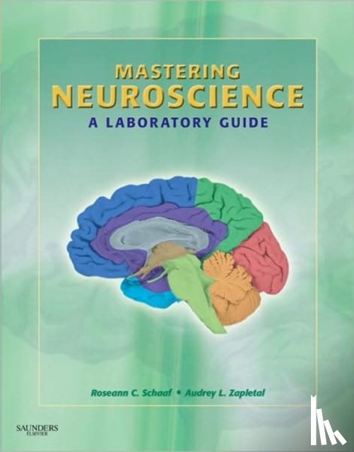 Schaaf, Roseann Cianciulli (Associate Professor, Vice Chairman, Department of Occupational Therapy, School of Health Professions, Thomas Jefferson University, Philadelphia, PA), Zapletal, Audrey Lynne (Instructor, Department of Occupational Scho - Mastering Neuroscience