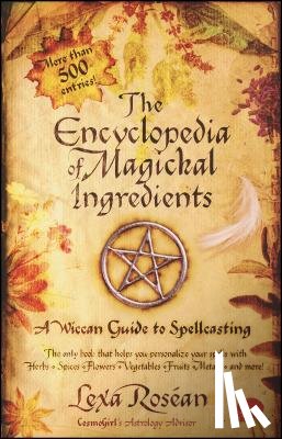 Rosean, Lexa - The Encyclopedia of Magickal Ingredients