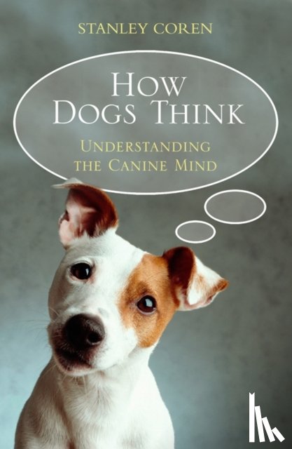 Coren, Stanley - How Dogs Think