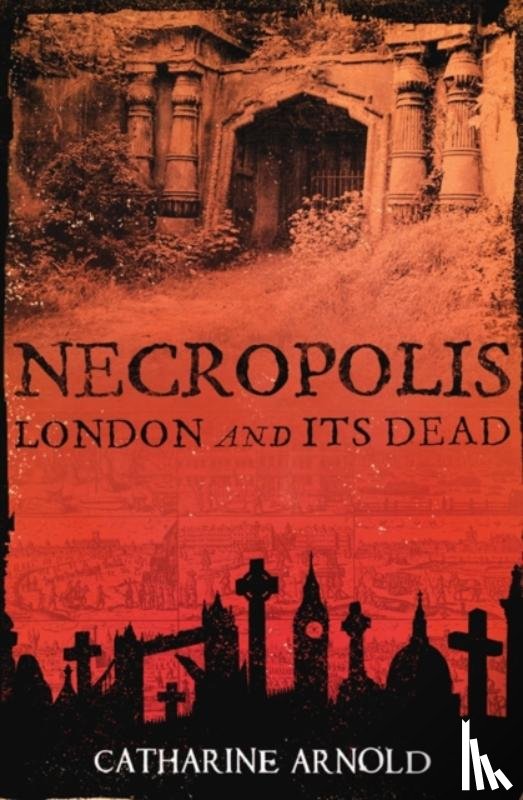 Arnold, Catharine - Necropolis