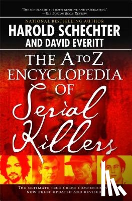Schechter, Harold - The A-Z Encyclopedia Of Serial Killers: Revised