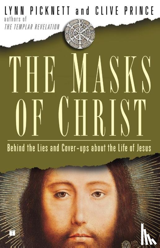 Picknett, Lynn, Prince, Clive - Masks of Christ