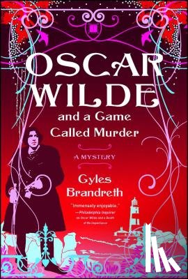 Brandreth, Gyles - Oscar Wilde and a Game Called Murder: A Mystery