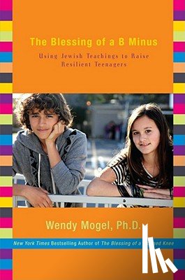 Mogel, Wendy - The Blessing of a B Minus