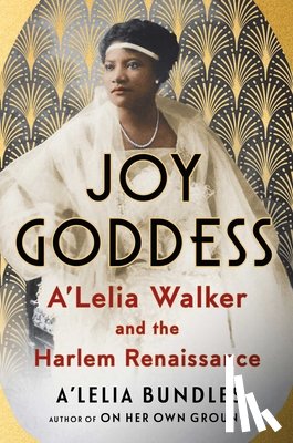 Bundles, A'Lelia - Joy Goddess: A'Lelia Walker and the Harlem Renaissance
