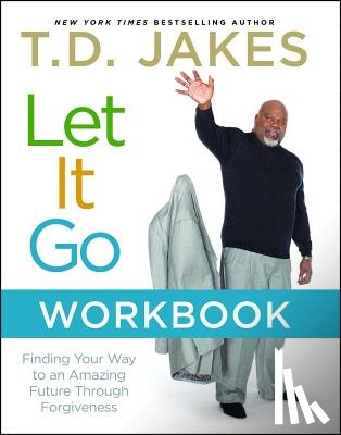 Jakes, T.D. - Let It Go Workbook