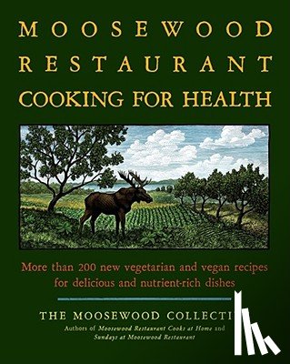 Moosewood Collective - The Moosewood Restaurant Cooking for Health