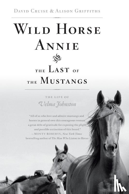 Cruise, David, Griffiths, Alison - Wild Horse Annie and the Last of the Mustangs